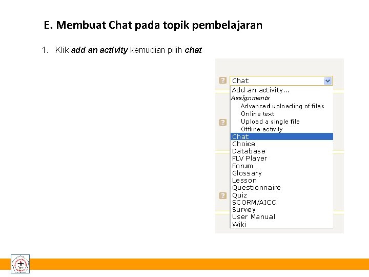 E. Membuat Chat pada topik pembelajaran 1. Klik add an activity kemudian pilih chat