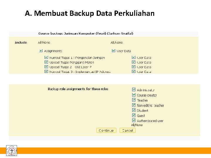 A. Membuat Backup Data Perkuliahan 