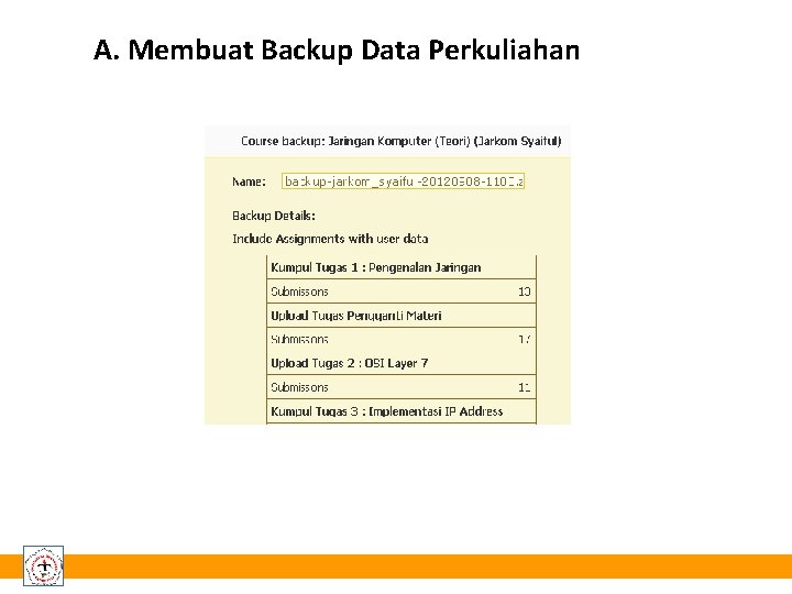 A. Membuat Backup Data Perkuliahan 