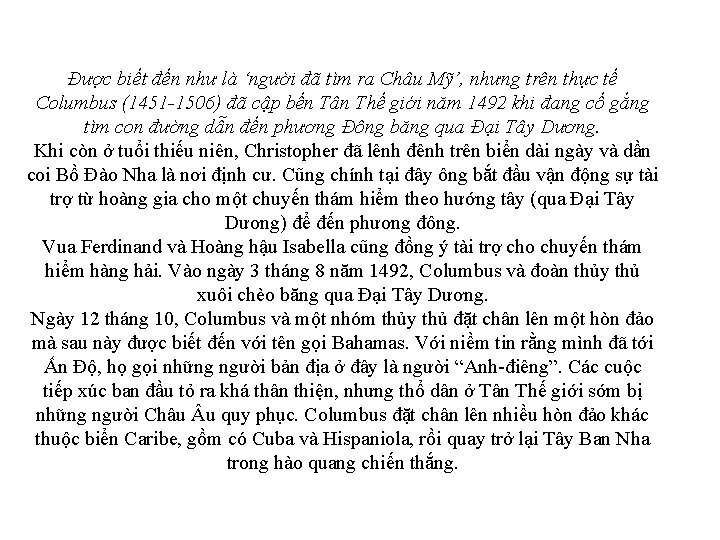 Được biết đến như là ‘người đã tìm ra Châu Mỹ’, nhưng trên thực