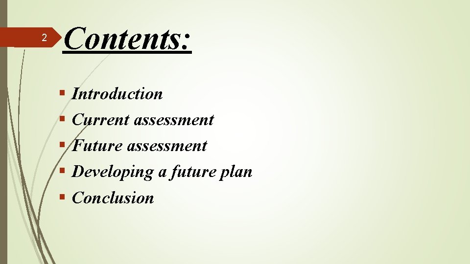 2 Contents: § Introduction § Current assessment § Future assessment § Developing a future