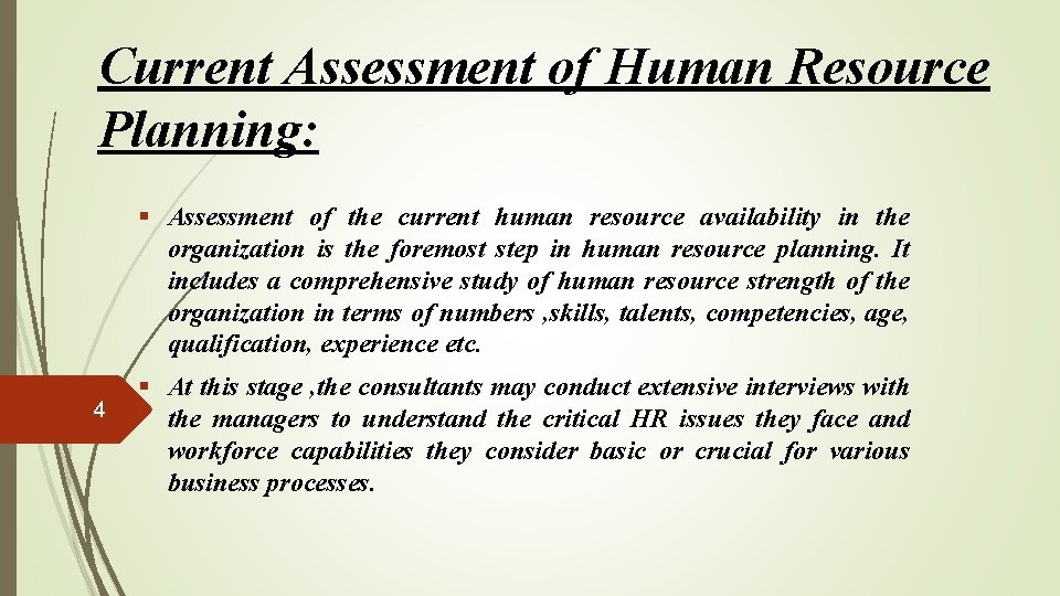 Current Assessment of Human Resource Planning: § Assessment of the current human resource availability