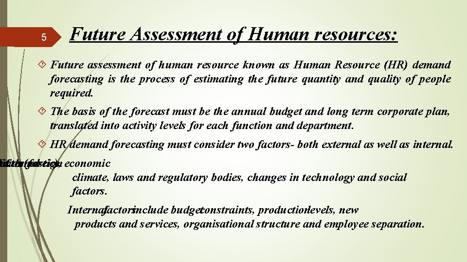 5 Future Assessment of Human resources: Future assessment of human resource known as Human