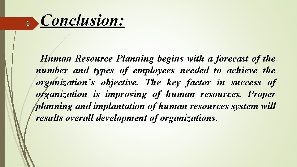 9 Conclusion: Human Resource Planning begins with a forecast of the number and types