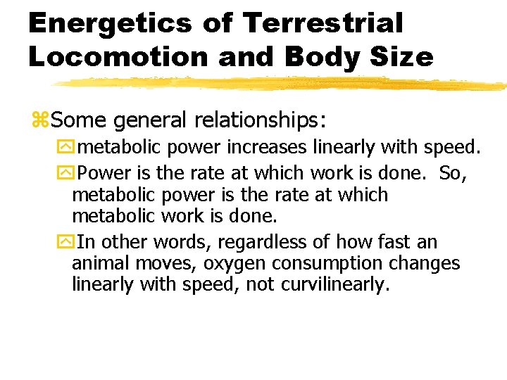 Energetics of Terrestrial Locomotion and Body Size z. Some general relationships: ymetabolic power increases