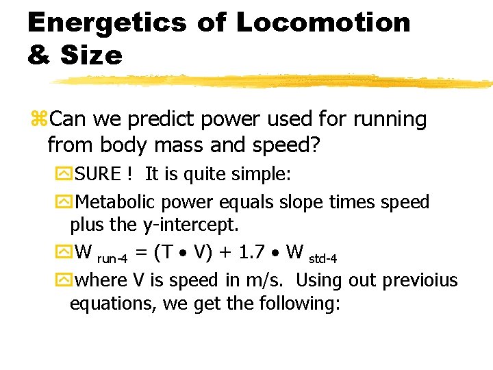 Energetics of Locomotion & Size z. Can we predict power used for running from