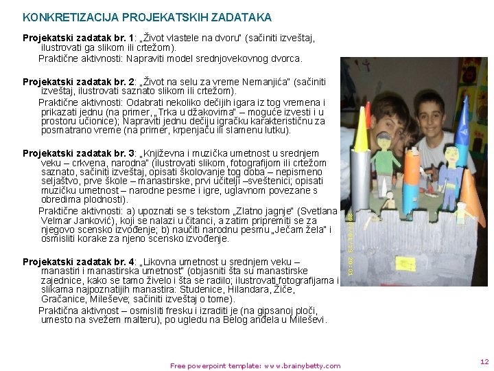 KONKRETIZACIJA PROJEKATSKIH ZADATAKA Projekatski zadatak br. 1: „Život vlastele na dvoru“ (sačiniti izveštaj, ilustrovati