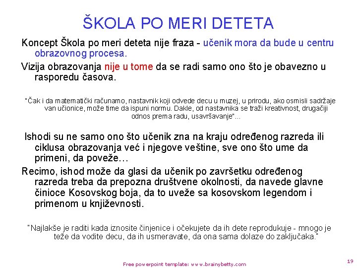 ŠKOLA PO MERI DETETA Koncept Škola po meri deteta nije fraza - učenik mora