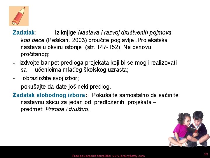 Zadatak: Iz knjige Nastava i razvoj društvenih pojmova kod dece (Pešikan, 2003) proučite poglavlje