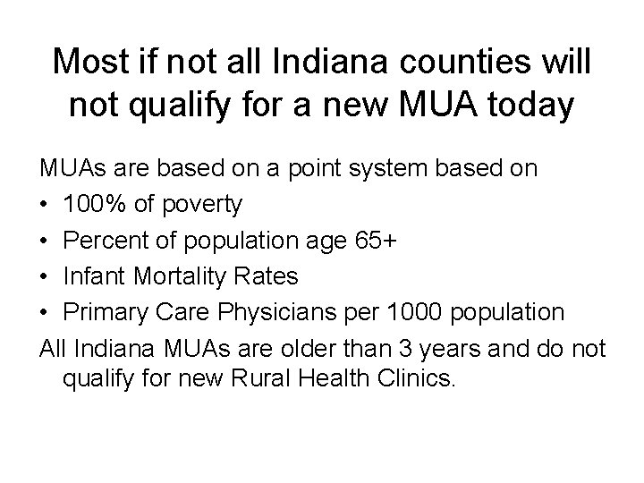Most if not all Indiana counties will not qualify for a new MUA today