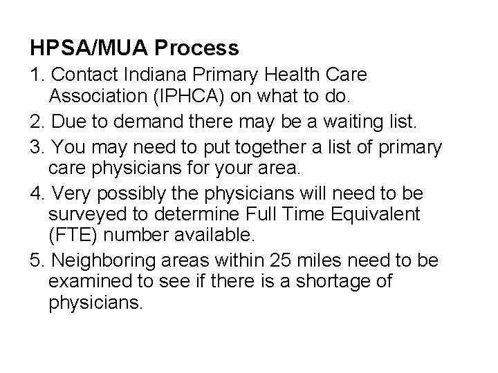 HPSA/MUA Process 1. Contact Indiana Primary Health Care Association (IPHCA) on what to do.