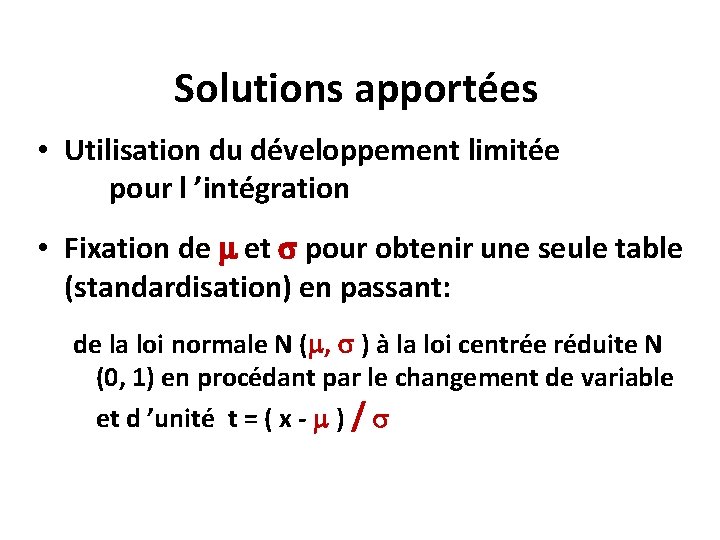 Solutions apportées • Utilisation du développement limitée pour l ’intégration • Fixation de et