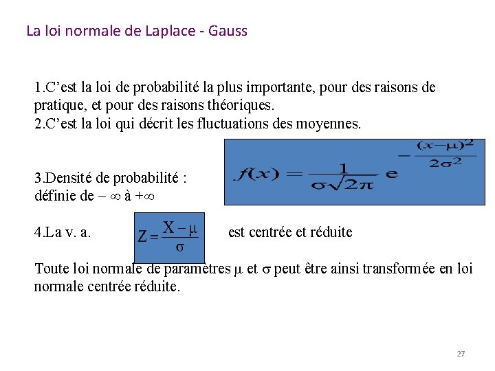 La loi normale de Laplace - Gauss 1. C’est la loi de probabilité la