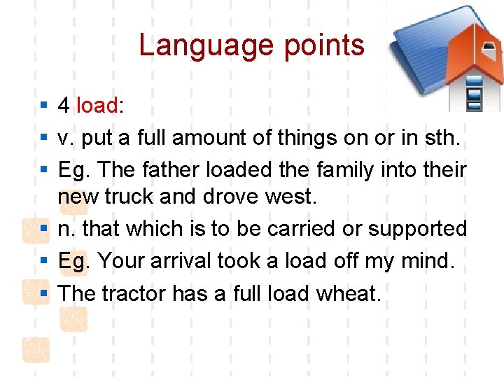 Language points § 4 load: § v. put a full amount of things on