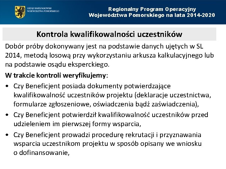 Regionalny Program Operacyjny Województwa Pomorskiego na lata 2014 -2020 Kontrola kwalifikowalności uczestników Dobór próby