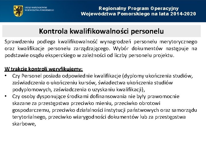 Regionalny Program Operacyjny Województwa Pomorskiego na lata 2014 -2020 Kontrola kwalifikowalności personelu Sprawdzeniu podlega