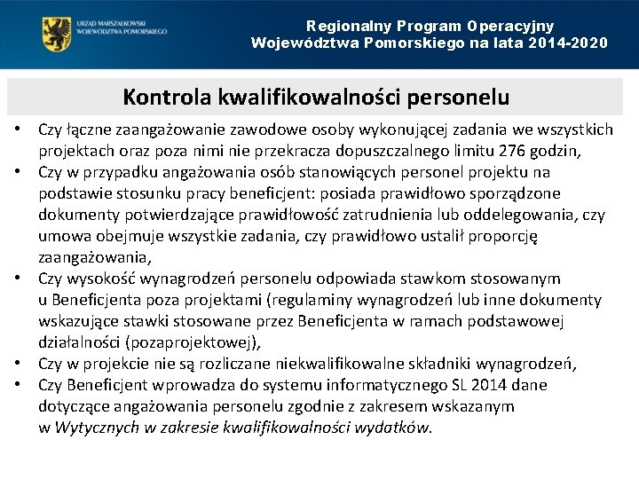 Regionalny Program Operacyjny Województwa Pomorskiego na lata 2014 -2020 Kontrola kwalifikowalności personelu • Czy