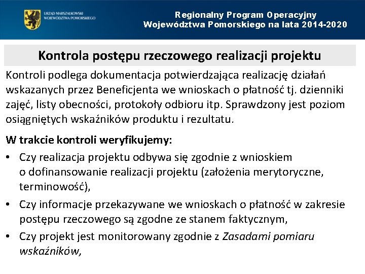 Regionalny Program Operacyjny Województwa Pomorskiego na lata 2014 -2020 Kontrola postępu rzeczowego realizacji projektu
