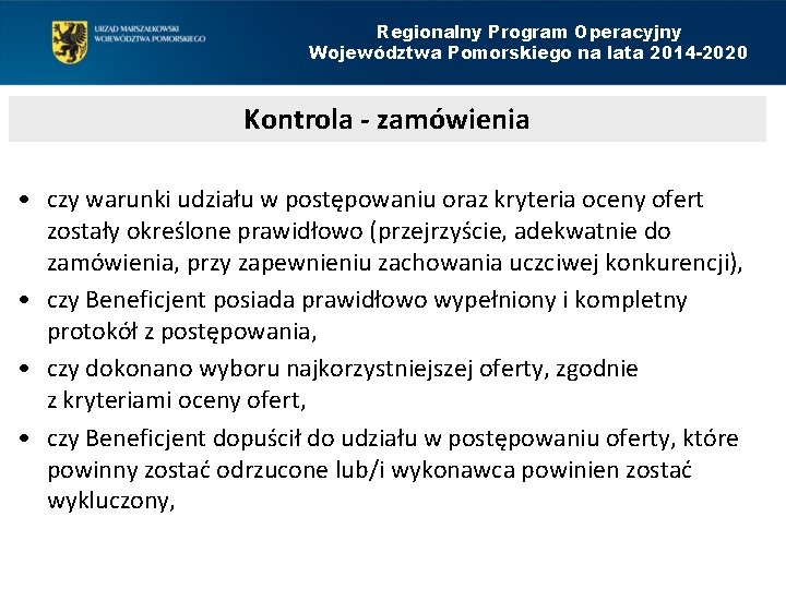 Regionalny Program Operacyjny Województwa Pomorskiego na lata 2014 -2020 Kontrola - zamówienia • czy