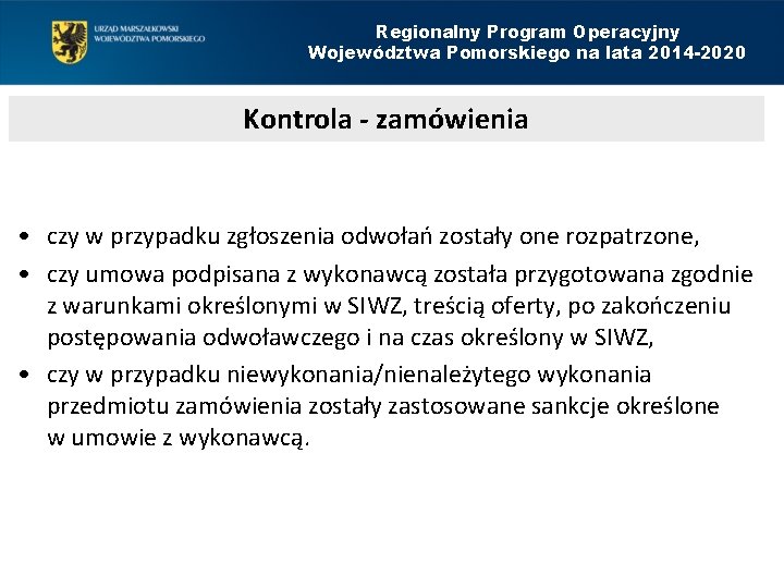 Regionalny Program Operacyjny Województwa Pomorskiego na lata 2014 -2020 Kontrola - zamówienia • czy