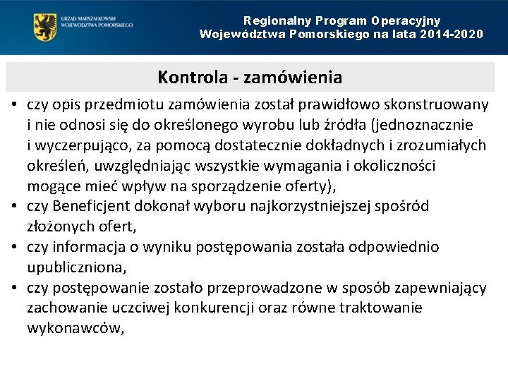 Regionalny Program Operacyjny Województwa Pomorskiego na lata 2014 -2020 Kontrola - zamówienia • czy