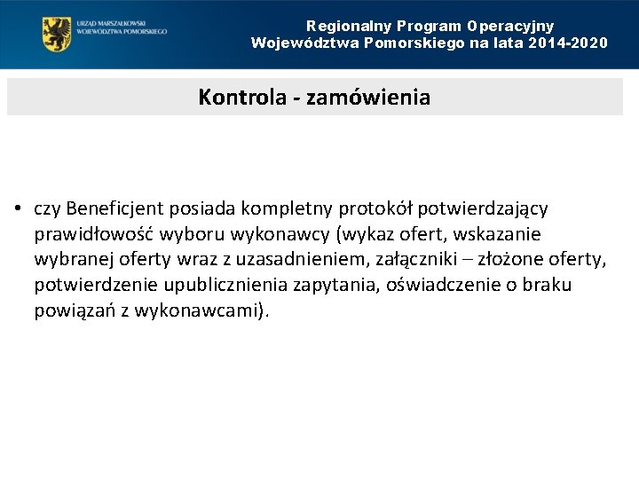 Regionalny Program Operacyjny Województwa Pomorskiego na lata 2014 -2020 Kontrola - zamówienia • czy