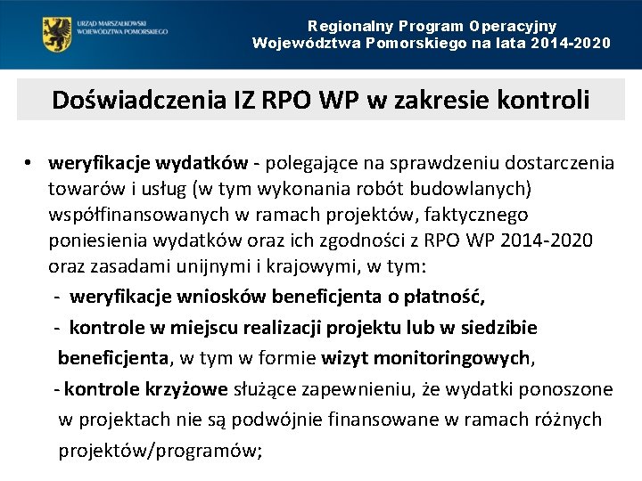 Regionalny Program Operacyjny Województwa Pomorskiego na lata 2014 -2020 Doświadczenia IZ RPO WP w
