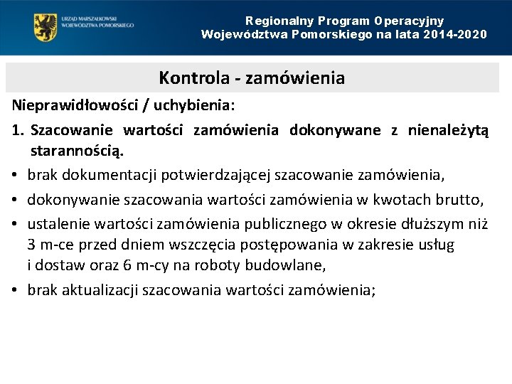Regionalny Program Operacyjny Województwa Pomorskiego na lata 2014 -2020 Kontrola - zamówienia Nieprawidłowości /
