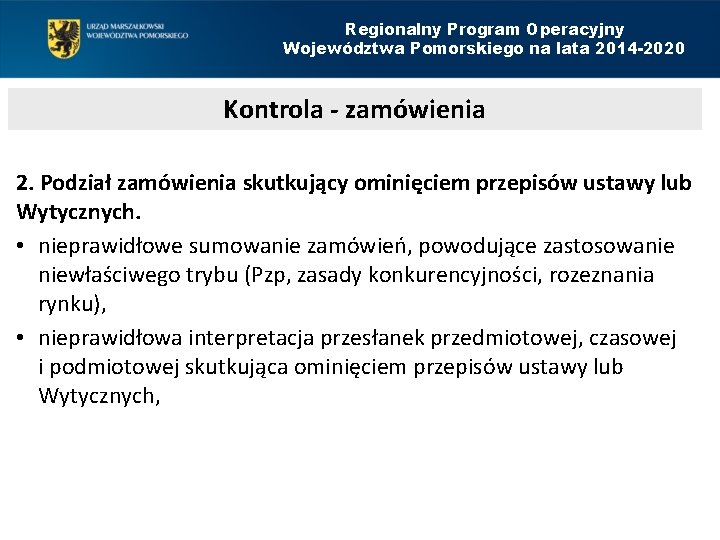 Regionalny Program Operacyjny Województwa Pomorskiego na lata 2014 -2020 Kontrola - zamówienia 2. Podział