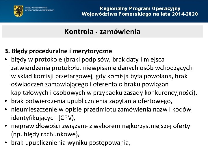 Regionalny Program Operacyjny Województwa Pomorskiego na lata 2014 -2020 Kontrola - zamówienia 3. Błędy