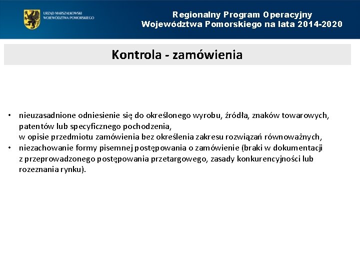 Regionalny Program Operacyjny Województwa Pomorskiego na lata 2014 -2020 Kontrola - zamówienia • nieuzasadnione