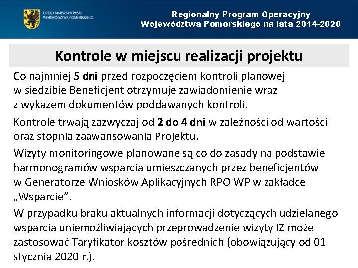 Regionalny Program Operacyjny Województwa Pomorskiego na lata 2014 -2020 Kontrole w miejscu realizacji projektu