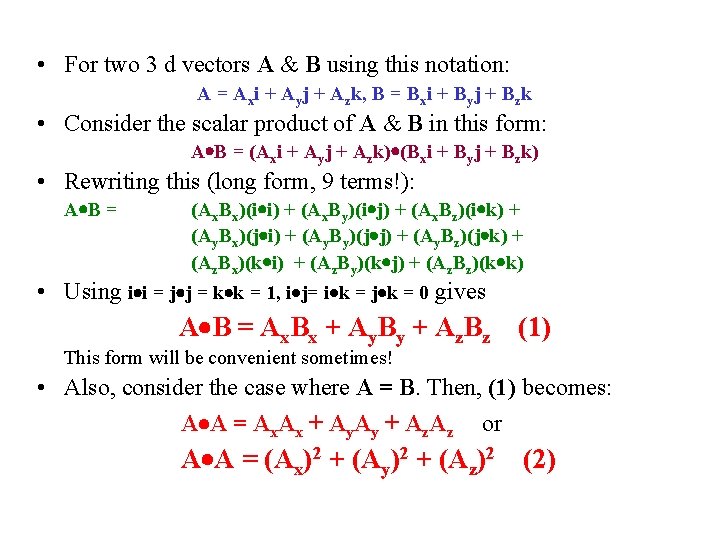  • For two 3 d vectors A & B using this notation: A