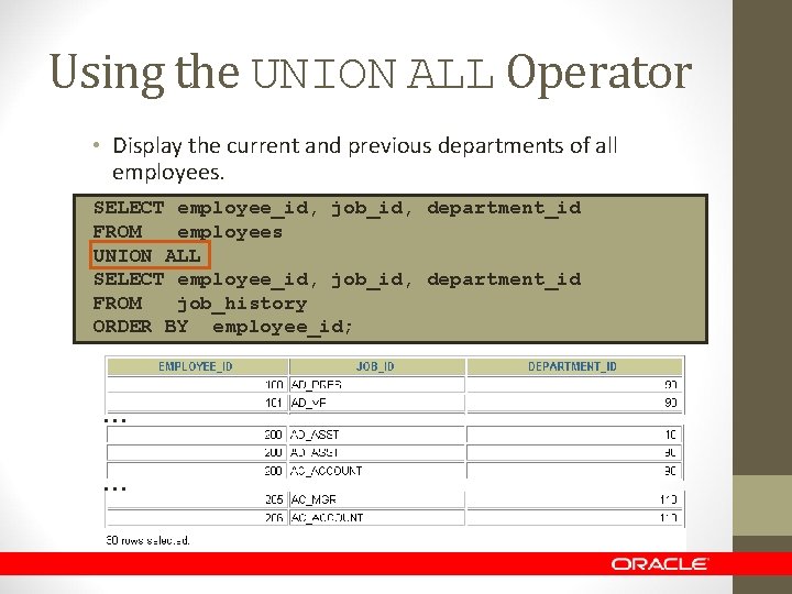 Using the UNION ALL Operator • Display the current and previous departments of all