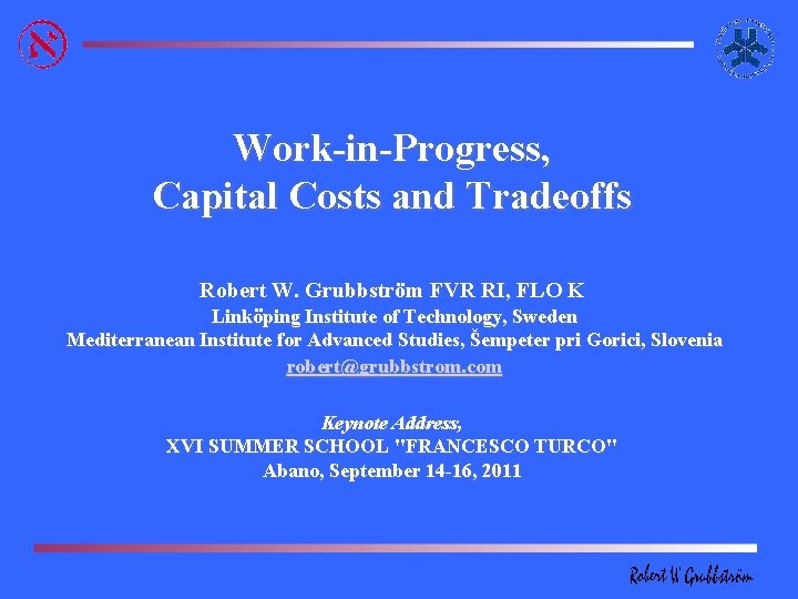 Work-in-Progress, Capital Costs and Tradeoffs Robert W. Grubbström FVR RI, FLO K Linköping Institute