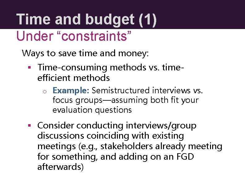 Time and budget (1) Under “constraints” Ways to save time and money: § Time-consuming
