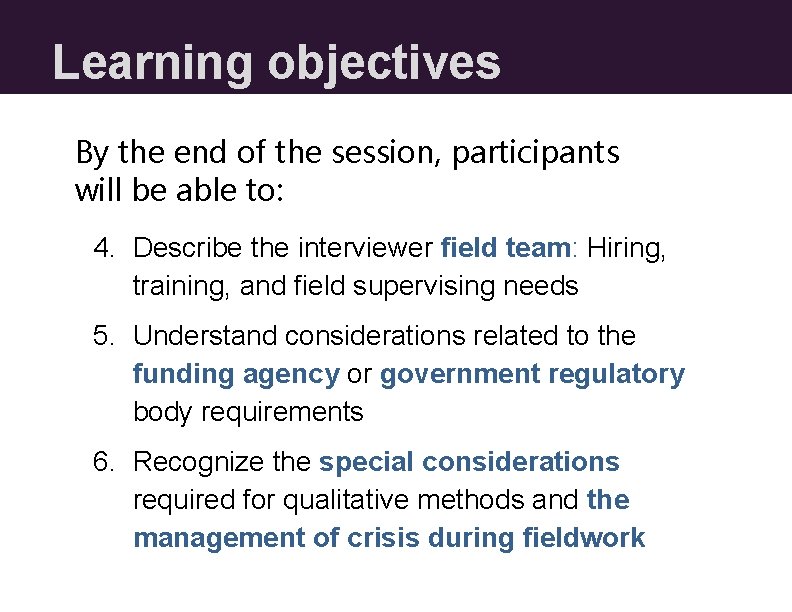 Learning objectives By the end of the session, participants will be able to: 4.