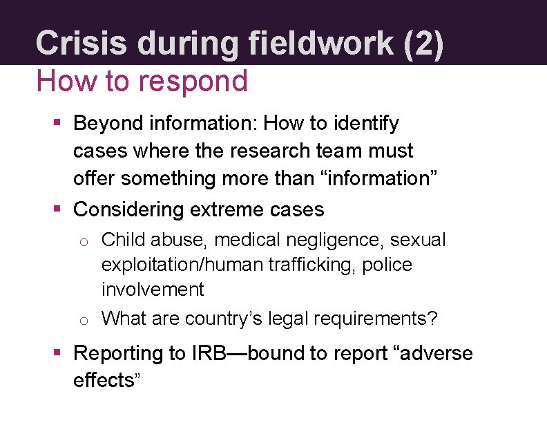 Crisis during fieldwork (2) How to respond § Beyond information: How to identify cases
