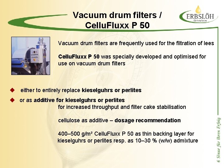 Vacuum drum filters / Cellu. Fluxx P 50 Vacuum drum filters are frequently used