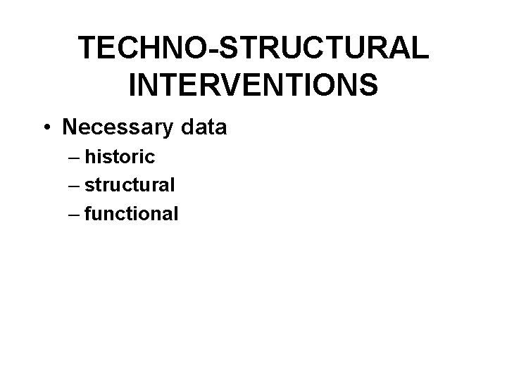 TECHNO-STRUCTURAL INTERVENTIONS • Necessary data – historic – structural – functional 