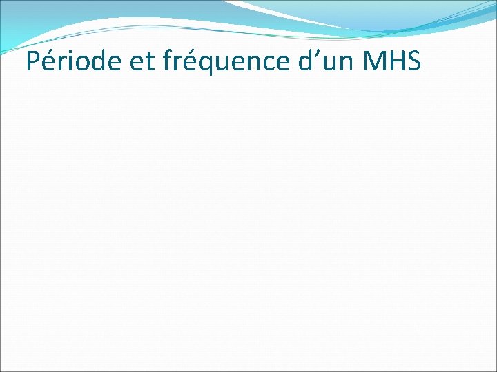 Période et fréquence d’un MHS 