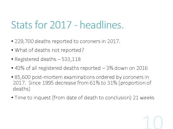 Stats for 2017 - headlines. • 229, 700 deaths reported to coroners in 2017.