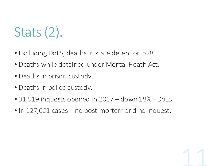 Stats (2). • Excluding Do. LS, deaths in state detention 528. • Deaths while