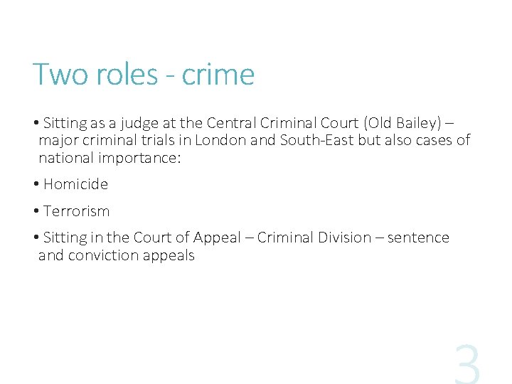 Two roles - crime • Sitting as a judge at the Central Criminal Court