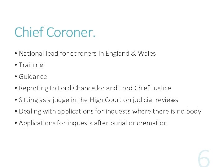 Chief Coroner. • National lead for coroners in England & Wales • Training •