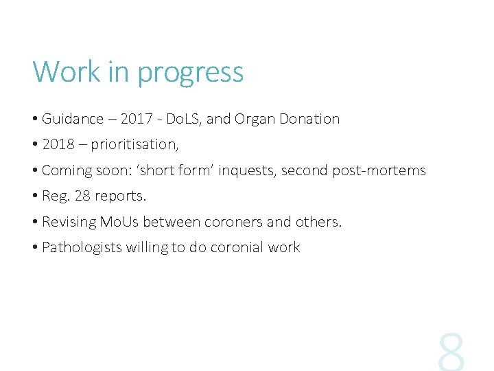 Work in progress • Guidance – 2017 - Do. LS, and Organ Donation •