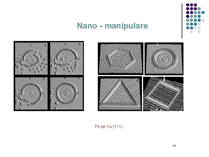 Nano - manipulare Fe pe Cu (111) 13 