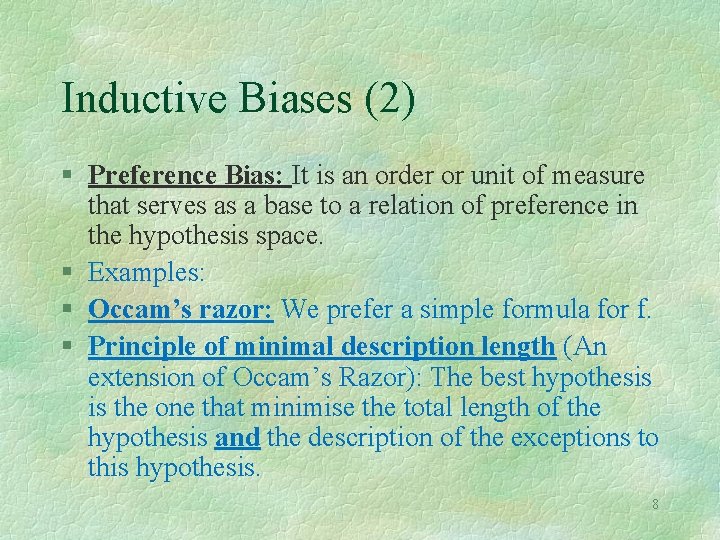 Inductive Biases (2) § Preference Bias: It is an order or unit of measure