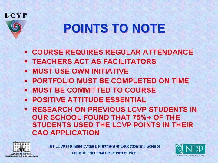 POINTS TO NOTE § § § § COURSE REQUIRES REGULAR ATTENDANCE TEACHERS ACT AS