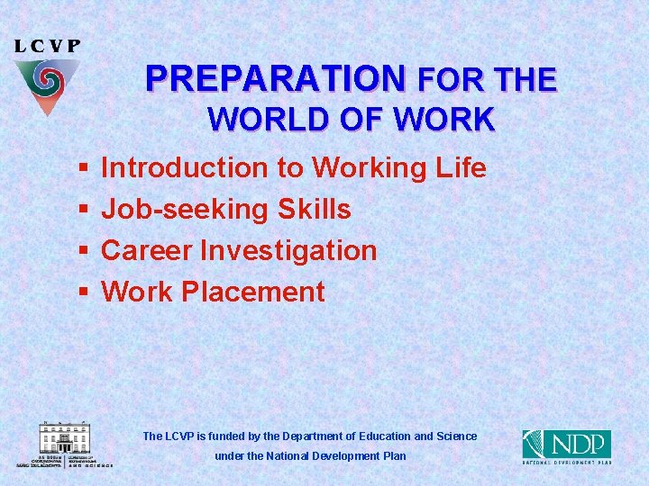 PREPARATION FOR THE WORLD OF WORK § § Introduction to Working Life Job-seeking Skills